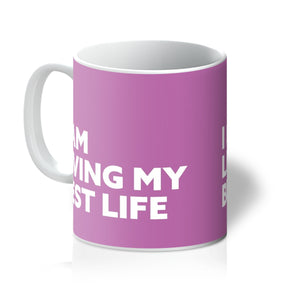 I AM Living My Best Life - Pink Mug
