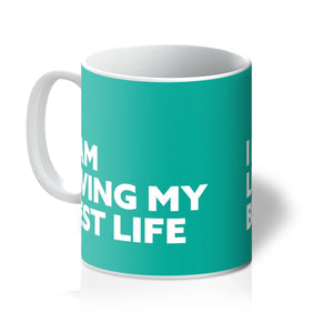 I AM Living My Best Life - Teal Mug