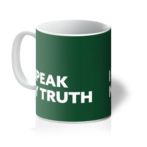 I Speak My Truth - Forest Green Mug