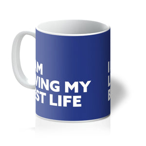 I AM Living My Best Life - Royal Blue Mug