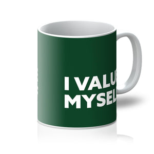 I Value Myself - Forest Green Mug